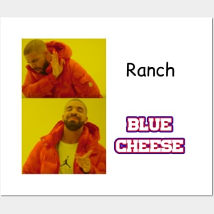 Always Blue Cheese, Never Ranch Posters and Art